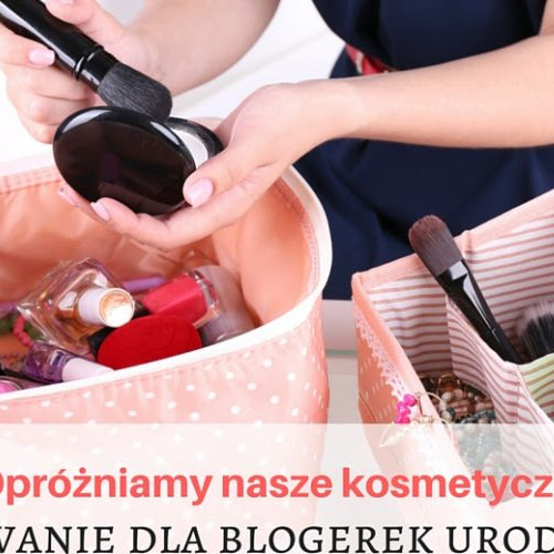 Oprózniamy ksmetyczki akcja dla blogerek!