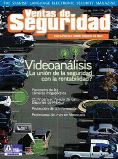 Ventas de Seguridad 2009-01 - Enero & Febrero 2009 | ISSN 1794-340X | CBR 72 dpi | Bimestrale | Professionisti | Sicurezza
La revista para la Industria de la Seguridad en Latinoamérica.