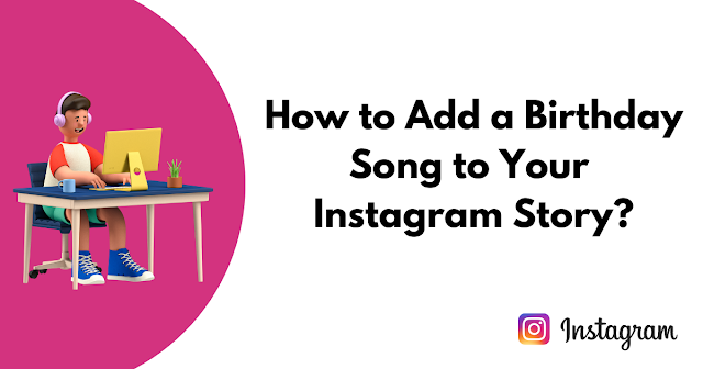 How to Add a Birthday Song to Your Instagram Story