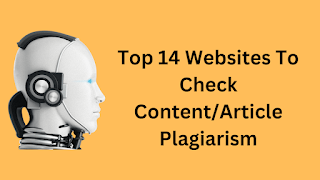 Top 14 Websites To Check Content/Article Plagiarism
