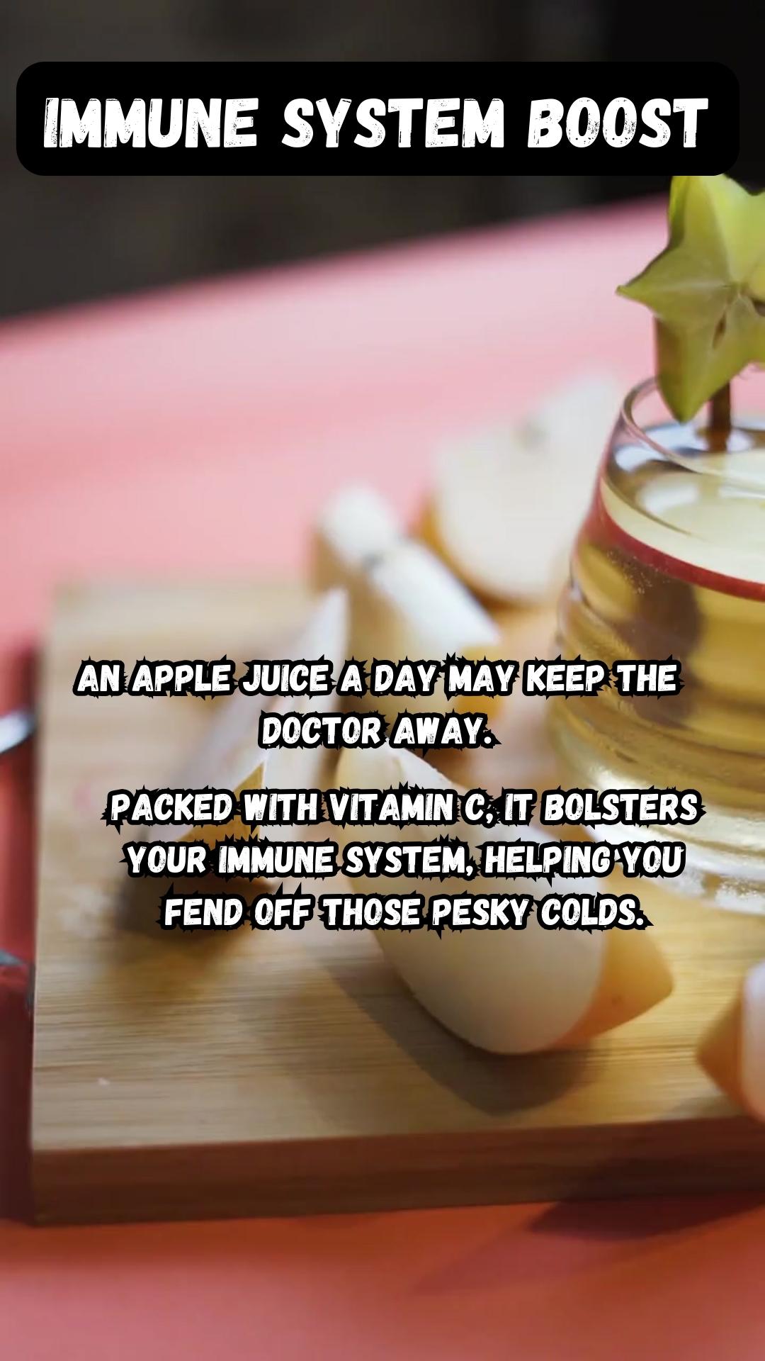 An apple a day keeps the doctor away, and apple juice is no different. It's packed with vitamin C, which is renowned for its immune-boosting properties. Regular consumption of apple juice can help your body ward off those pesky colds and flu viruses.