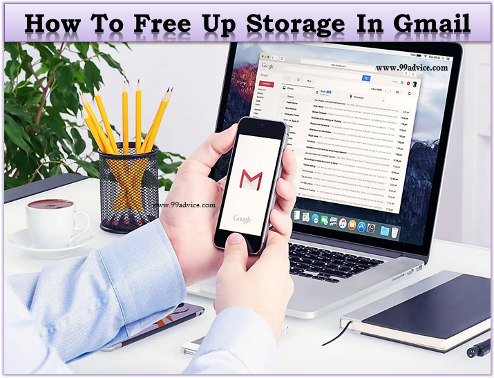 How To Free Up Storage In Gmail? Follow These Tips