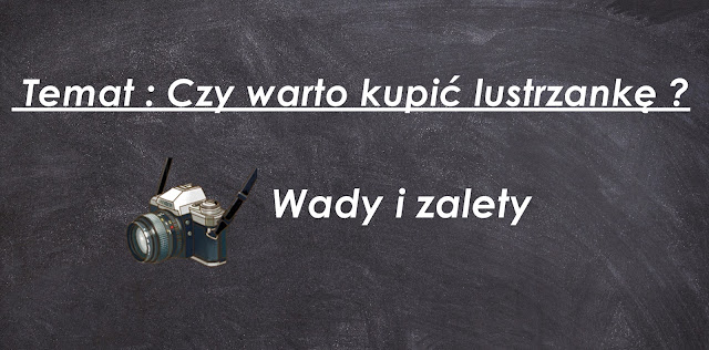 czy warto kupić lustrzankę