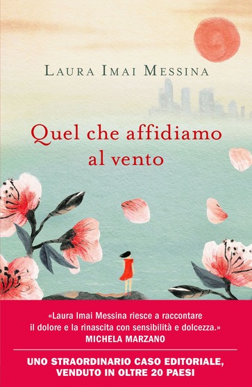 La copertina del libro Quel che affidiamo al vento, il romanzo di Laura Imai Messina