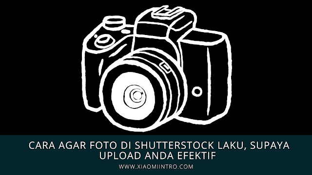 Cara Agar Foto di Shutterstock Laku, Supaya Upload Anda Efektif