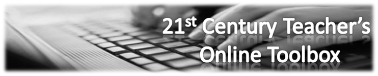 21st Century Teacher's Online Toolbox