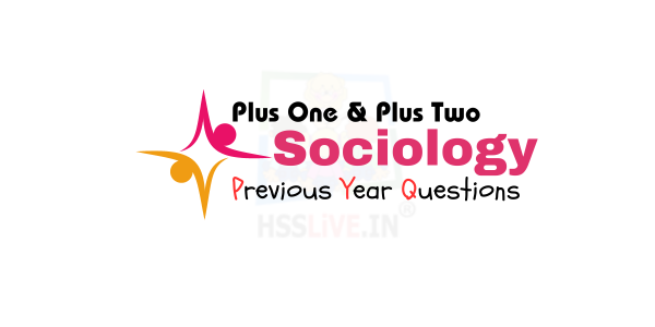 Plus One/Plus Two Sociology Previous Year Questions (2017-2023)