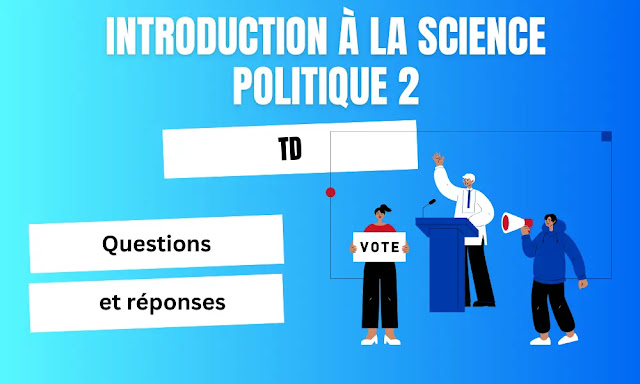 Introduction à la science politique 2 licence 1 : Questions et réponses détaillées