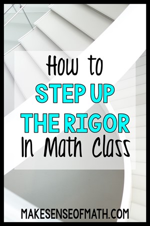 How to step up the rigor in middle school math