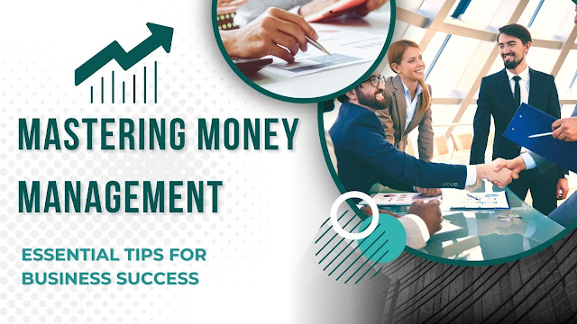 Money Management Tips for Business Success