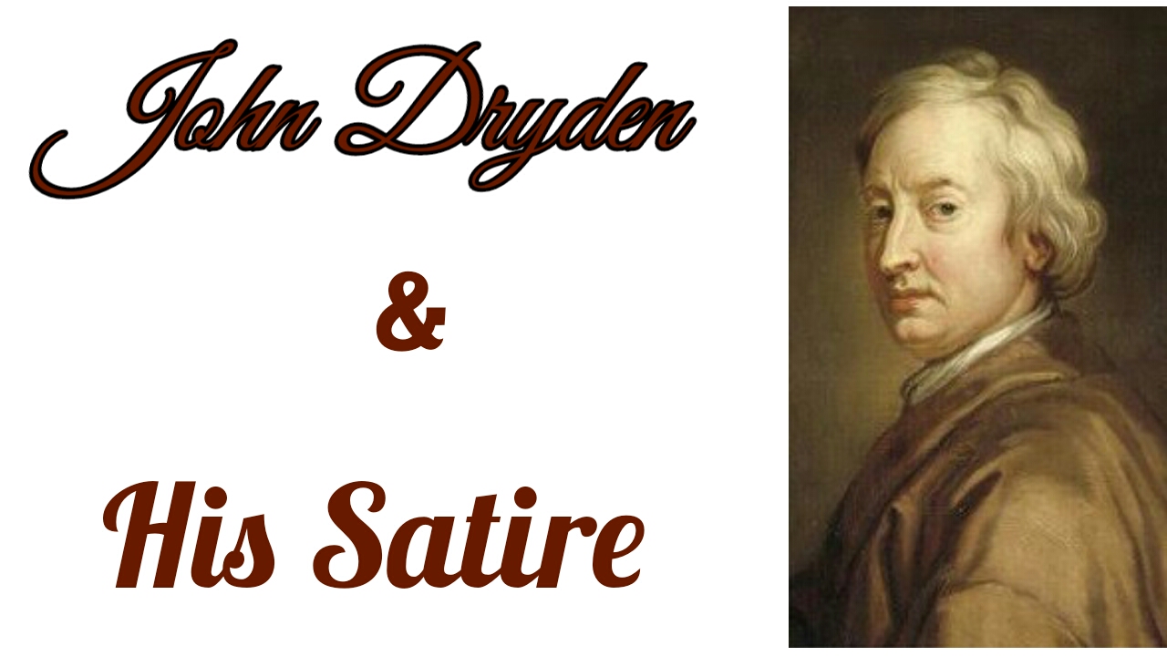 John Dryden As A Satirist English Department