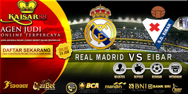 PREDIKSI TEBAK SKOR JITU LIGA SPANYOL REAL MADRID VS EIBAR 23 OKTOBER 2017