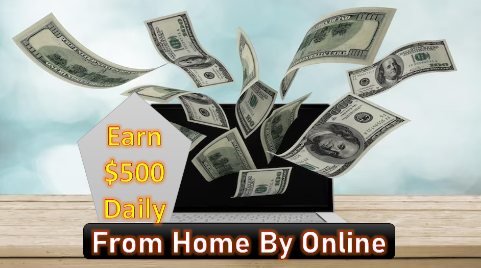 Earn $500 Daily from Home