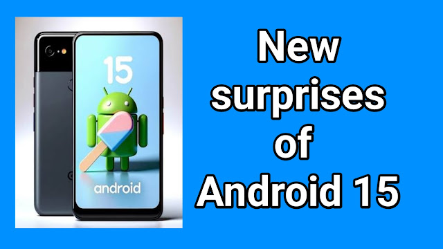 New surprises of Android 15