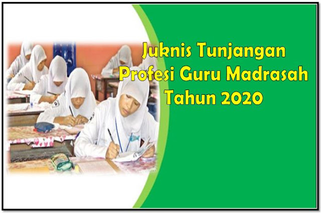 Juknis Tunjangan Profesi Guru Madrasah Tahun 2020 