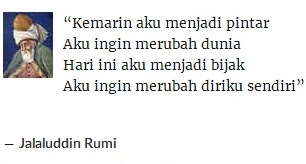 Jalaluddin Rumi Ubah Dunia atau Diri Sendiri