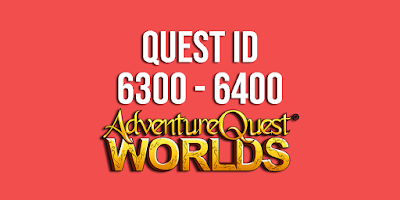 New Quest ID 6300 - 6400 AQW