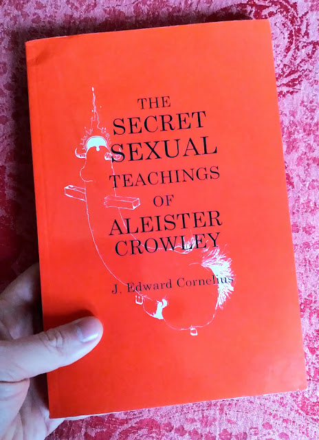 The Secret Sexual Teachings of Aleister Crowley. Ordo Templi Orientis. Sex Magick. J. Edward Cornelius