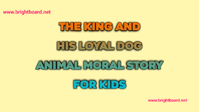 The King And His Loyal Dog Animal Moral Story In English brightboard.net