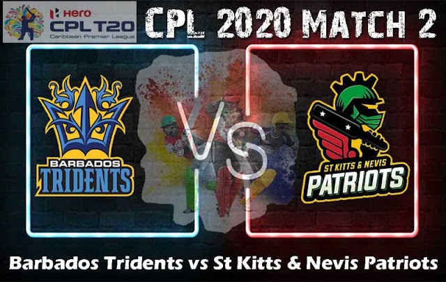 CPL 2020 Match 2 Barbados Tridents vs St Kitts & Nevis Patriots