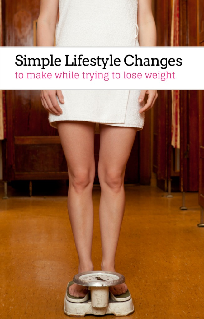 Simple lifestyle changes to make while trying to lose weight