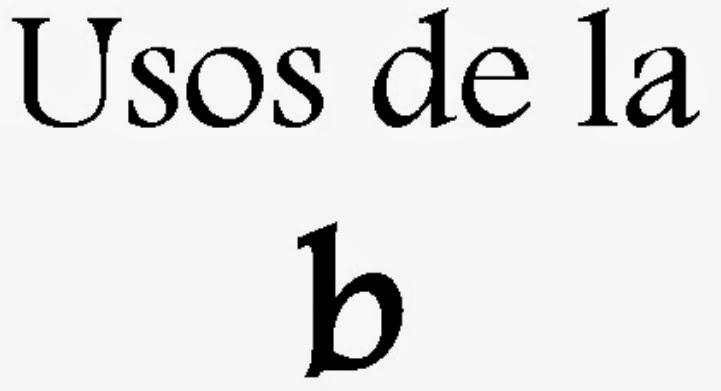 http://cplosangeles.juntaextremadura.net/web/edilim/tercer_ciclo/lengua/ortografia/uso_de_la_b/uso_de_la_b.html