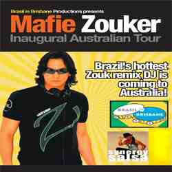 Mafie Zouker - The Australian Tour, one of Brazils Hottest Zouk remix Djs.....His style includes elements of Trance, Hip Hop, Oriental, Electro House and Chill Outwhich he has named 'Neo Zouk'