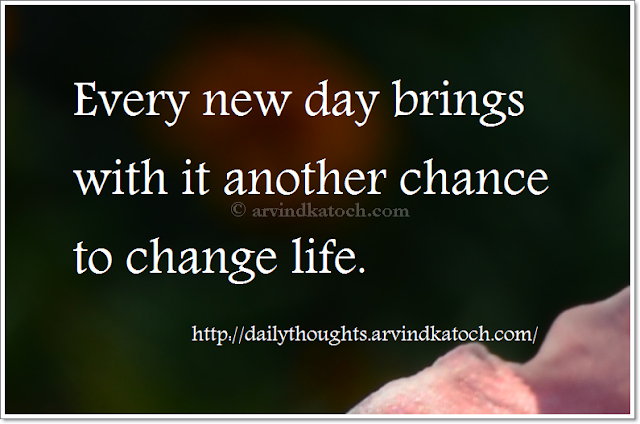 Every new day brings with it another chance (Daily Thought 