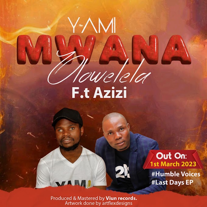 Mwana Olowelera By YAMI ft Azizi  || Prod By Ron Viun