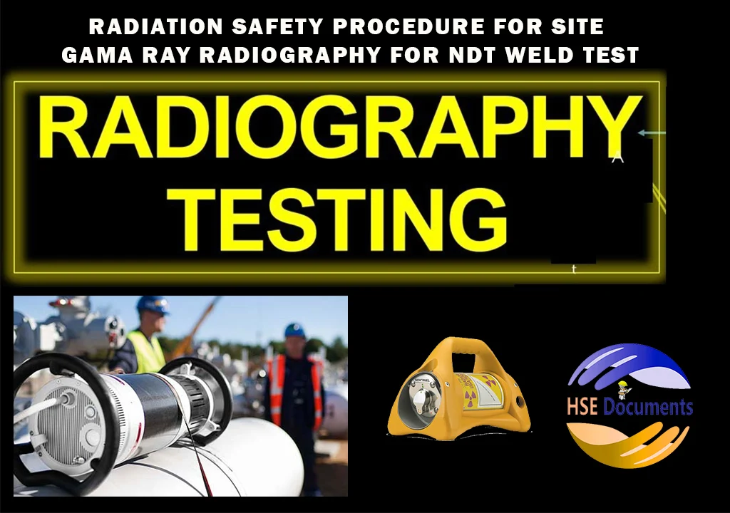 RADIATION SAFETY PROCEDURE FOR SITE GAMA RAY RADIOGRAPHY FOR NDT WELD TEST