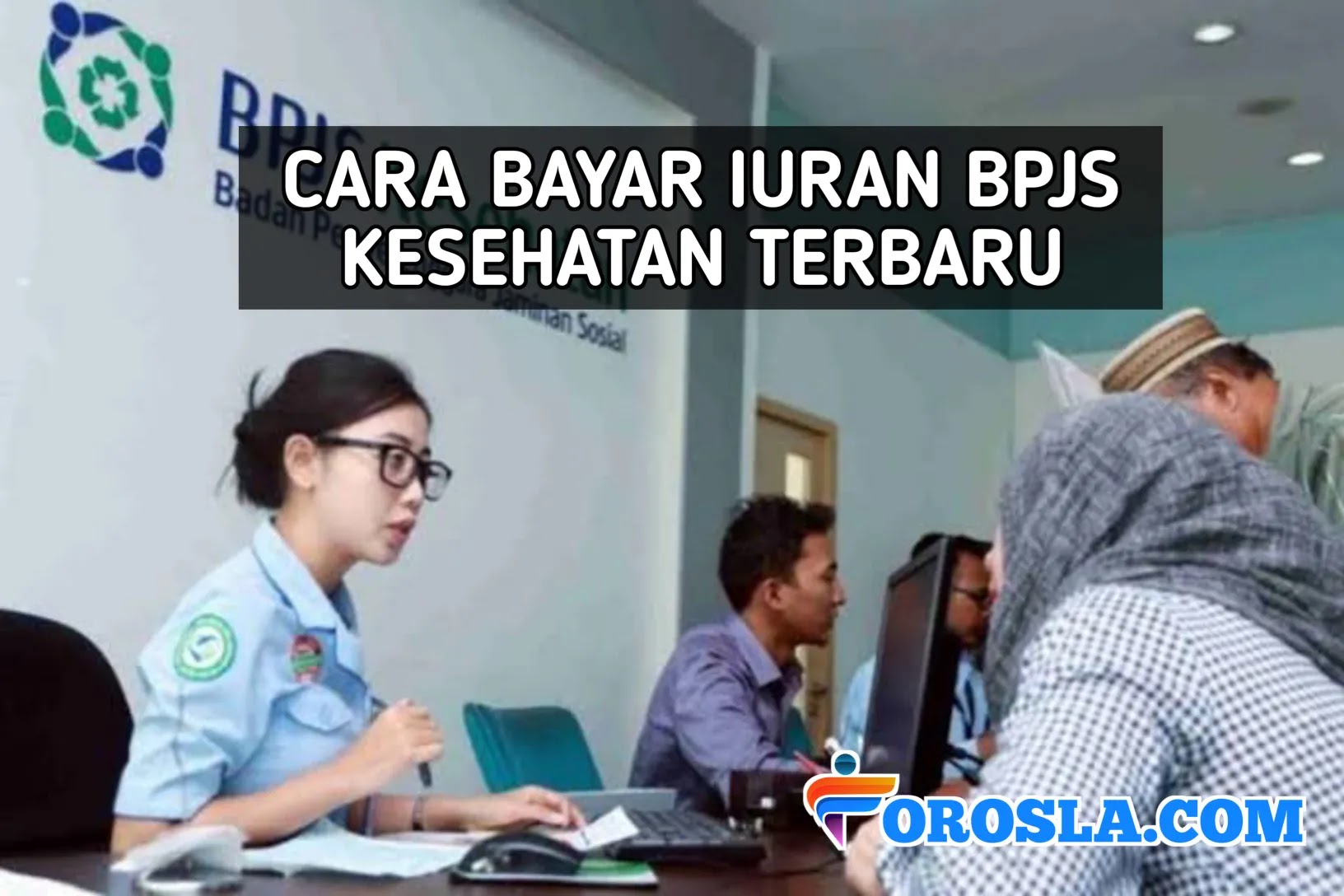 Cara Bayar Iuran BPJS Kesehatan Terbaru