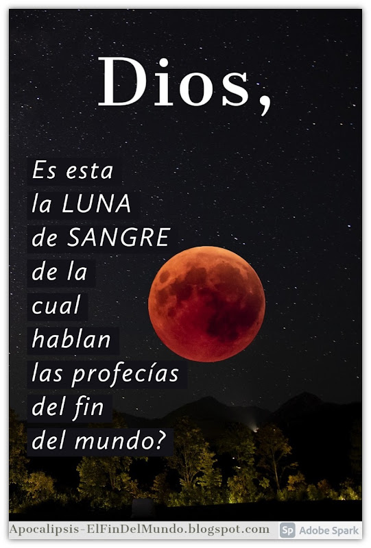 La Luna de Sangre y el Apocalipsis - Señal del Fin del Mundo?