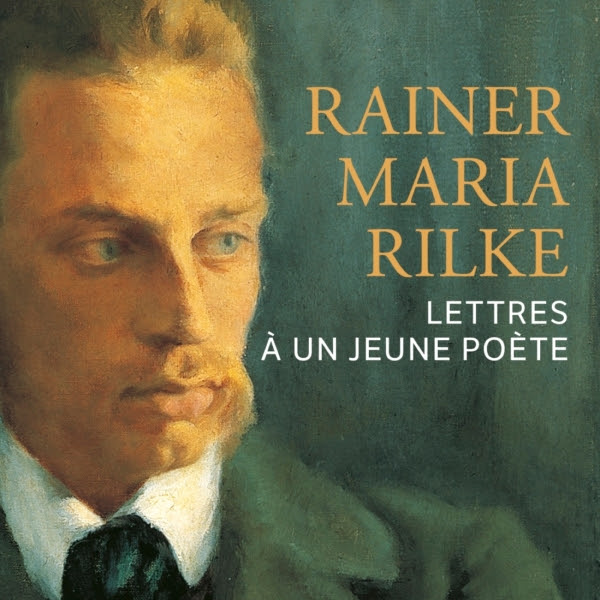 Lettres à un jeune poète de Rainer Maria Rilke : un guide pour la créativité et la vie