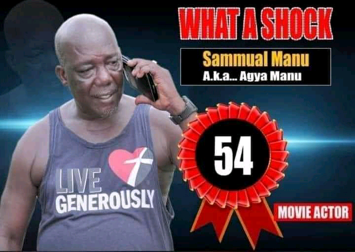 Kumawood Actor Agya Manu is die at age 54 - Ewe Ghana