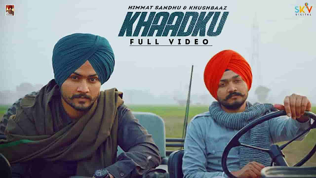 Khaadku Lyrics in Punjabi and Enlish Fonts  Himmat Sandhu  Khushbaaz