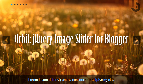 This tutorial volition present yous how to add together about other beautiful paradigm slider for Blogger  Orbit - jQuery Image Slider Plugin For Blogger