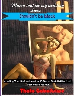Mama told me that my wedding dress shouldn't be black: Healing your broken heart in 30 days paperback NOW available at lulu.com