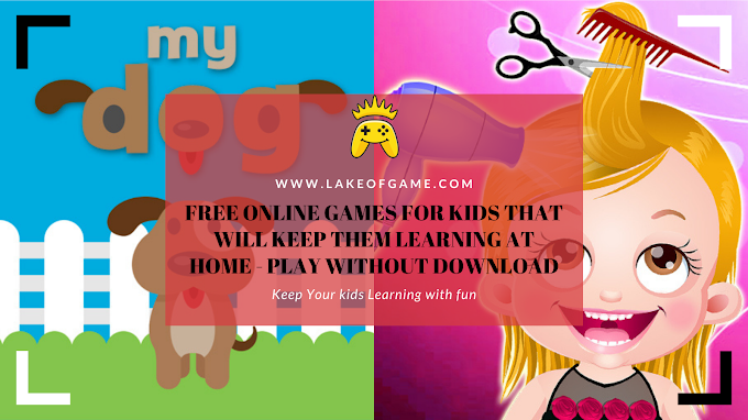 Free Online Games for Kids That Will Keep Them Learning at Home - Play Without Download