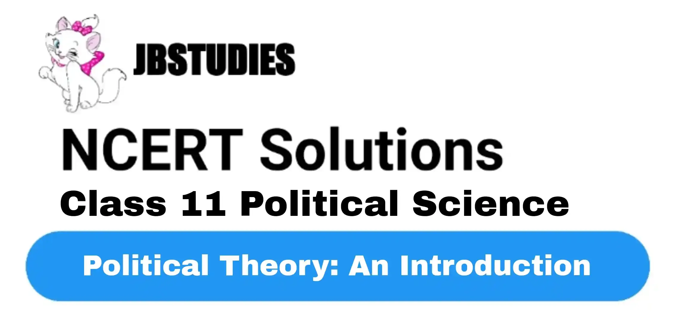 Solutions Class 11 Political Science Chapter-1 Political Theory: An Introduction