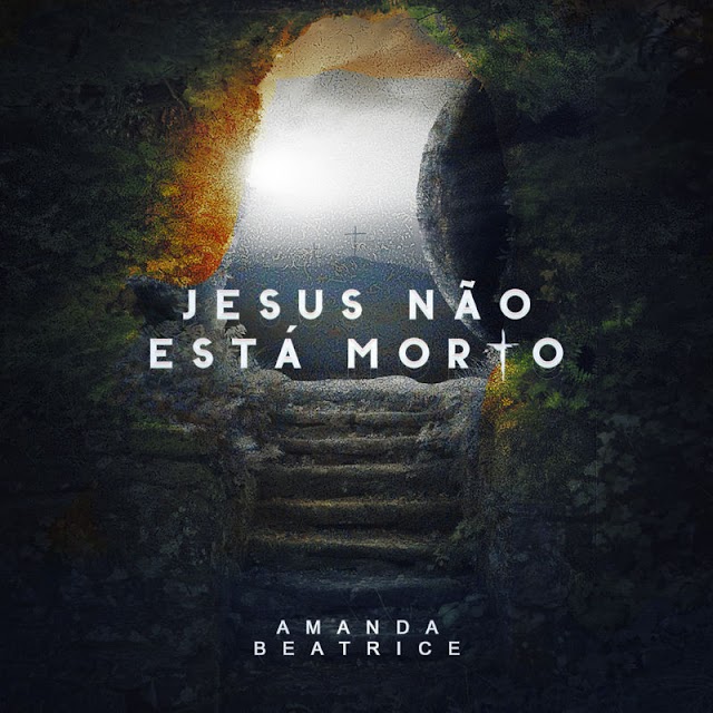 Ouça "Jesus Não Está Morto", novo single de Amanda Beatrice 