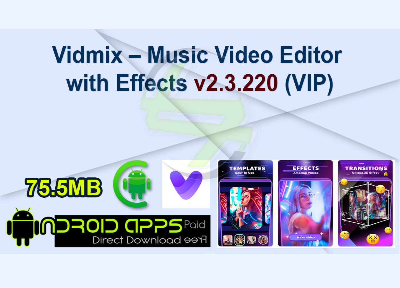 Vidmix – Music Video Editor with Effects v2.3.220 (VIP)