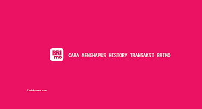 Cara menghapus history transaksi BRImo