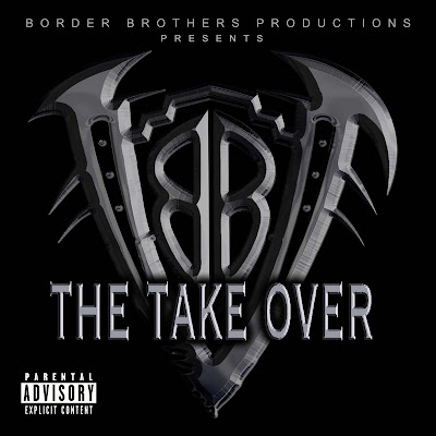 Border Brothers Productions - The Take Over