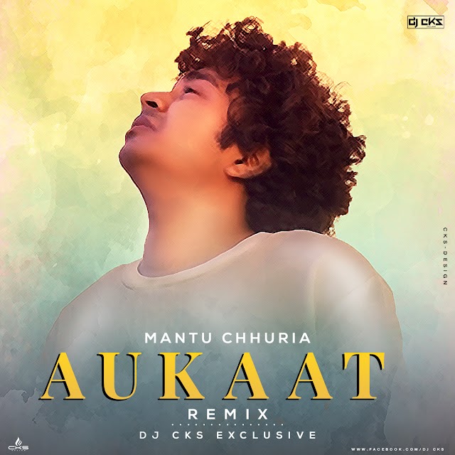 AUKAAT (MANTU CHHURIA)(REMIX)DJ CKS EXCLUSIVE (cks-design)