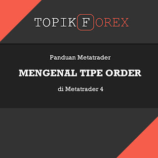 Mengenal Tipe Order di Platform Metatrader