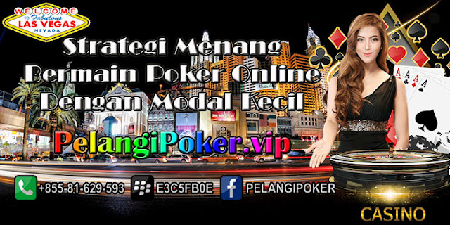 Strategi-Menang-Bermain-Poker-Online-Dengan-Modal-Kecil