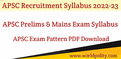 APSC Prelims & Mains Exam Syllabus 2022-23 - APSC Exam Pattern PDF Download Link