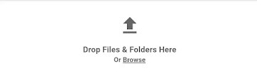 Arrow that says Drop files and folders here Or Browse.