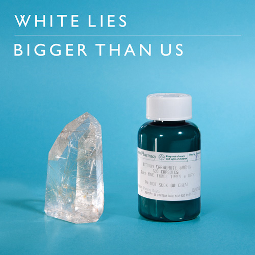 Bigger Than Us by WHITE LIES 