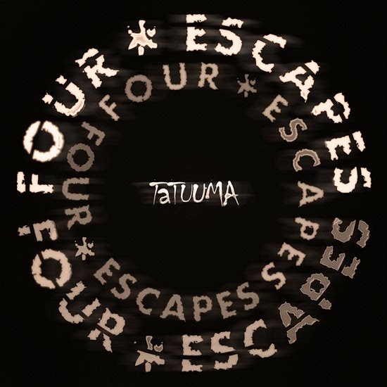 Tatuuma - «Four Escapes» (2014)